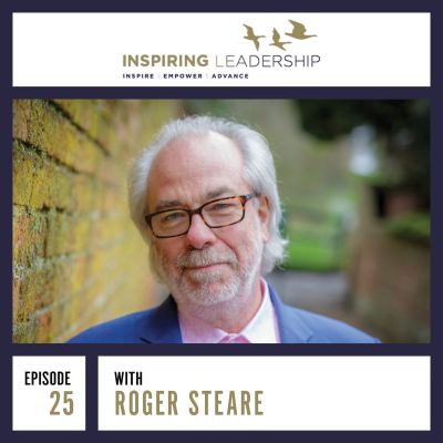 Inspiring Leadership through Character & Ethics: Roger Steare – Inspiring Leadership interview with Jonathan Bowman-Perks Podcast by Jonathan Perks