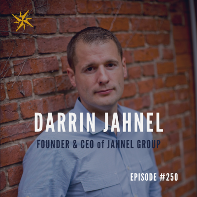 #250: Darrin Jahnel – Founder & CEO of Jahnel Group Podcast by Jonathan Perks