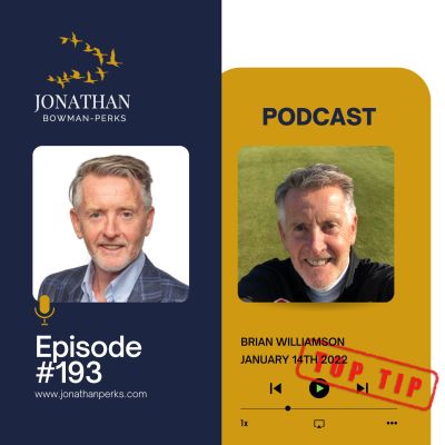 193. Top Tips: Brian Williamson: Chairman, Entrepreneur & Director: Make a Social Contract of Mutual Respect Podcast by Jonathan Perks