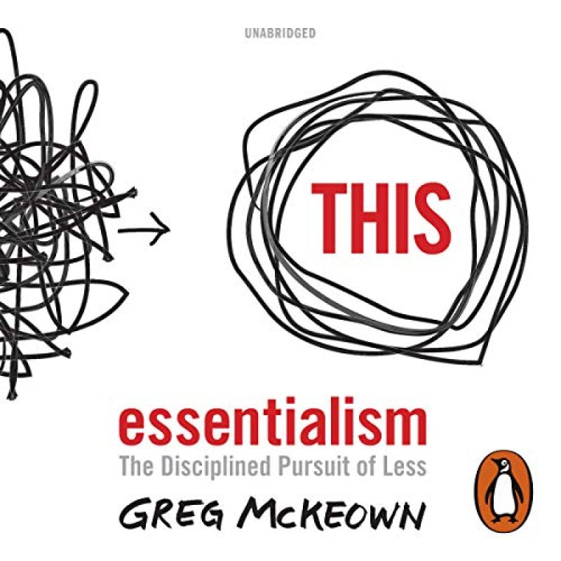 Essentialism – The disciplined pursuit of less  by Greg McEwanBook Review by Jonathan Bowman-Perks