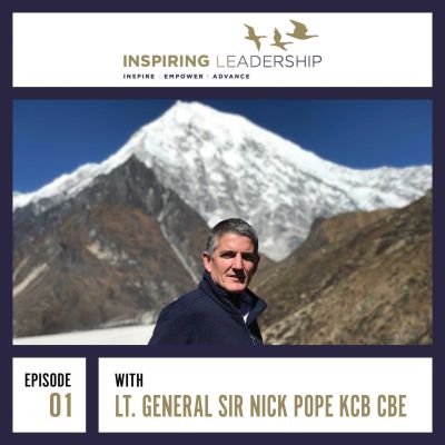 Incisive Strategic Leadership – Lieutenant General Sir Nick Pope KCB CBE & Jonathan Bowman-Perks: Inspiring Leadership Interview Podcast by Jonathan Perks