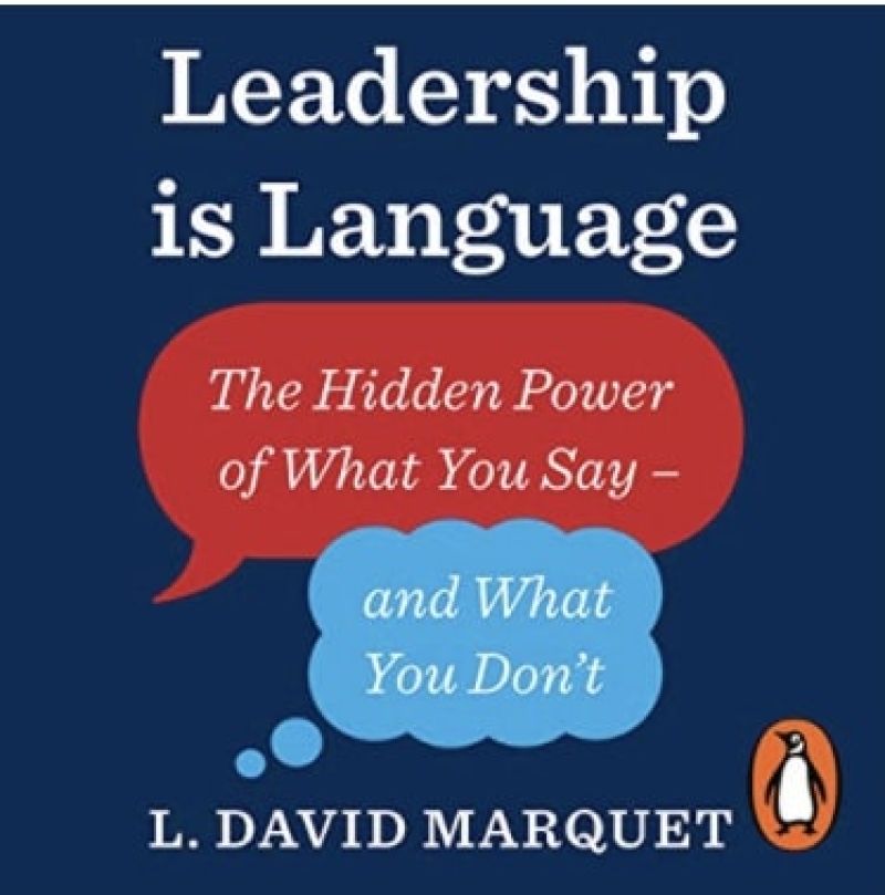 Leadership is Language. By Captain David MarquetBook Review by Jonathan Bowman-Perks