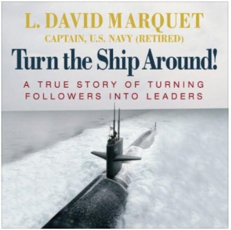 Turn the Ship Around. By Captain David MarquetBook Review by Jonathan Bowman-Perks