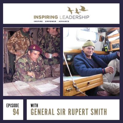 Strategic Command in War & Crisis: General Sir Rupert Smith:   Inspiring Leadership Interview with Jonathan Bowman-Perks Podcast by Jonathan Perks
