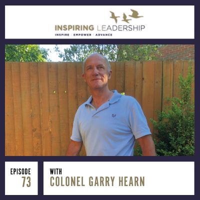Challenging Times & Courage: Colonel Garry Hearn: Inspiring Leadership interview with Jonathan Bowman-Perks MBE Podcast by Jonathan Perks