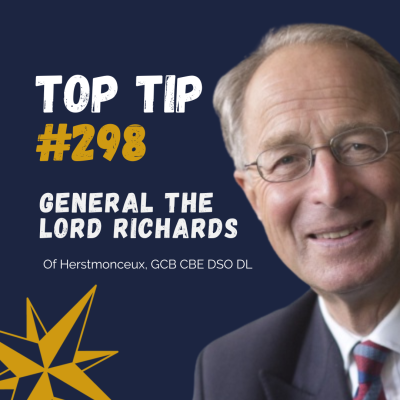 “Never think you are too good to receive advice” says General the Lord Richards Podcast by Jonathan Perks