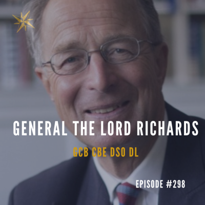 #298: General The Lord Richards of Herstmonceux GCB CBE DSO DL Podcast by Jonathan Perks