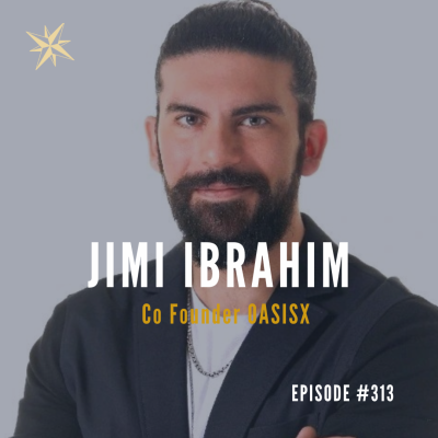 #313: Jad Jimi Ibrahim Co Founder OASISX Podcast by Jonathan Perks