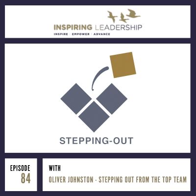 Stepping Out from the Top Team: Oliver Johnston Inspiring Leadership interview with Jonathan Bowman-Perks Podcast by Jonathan Perks
