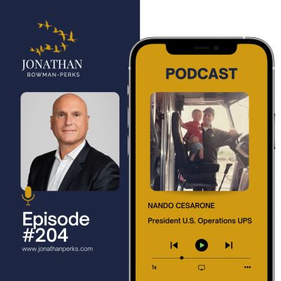 Surround Yourself with Top Talent: Nando Cesarone – President U.S. Operations UPS Podcast by Jonathan Perks
