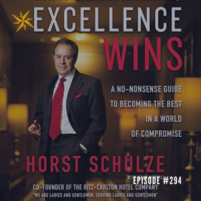 #294: Horst Schulze – The Ritz – Excellence Wins Podcast by Jonathan Perks