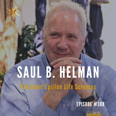 #308: Saul B. Helman – President Epsilon Life Sciences Podcast by Jonathan Perks
