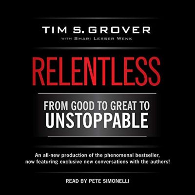 “Relentless: from good to great to unstoppable” by Tim S Grover Podcast by Jonathan Perks