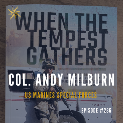 “When the Tempest Gathers” by Colonel Andy Milburn – From Mogadishu to the Fight Against ISIS, a Marine Special Operations Commander at War Podcast by Jonathan Perks
