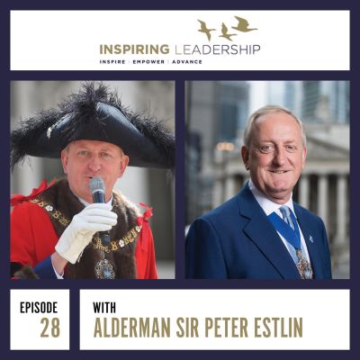 Leaders Giving Back to Society: Lord Mayor of London Sir Peter Estlin & Jonathan Bowman-Perks: Inspiring Leadership Interview Podcast by Jonathan Perks