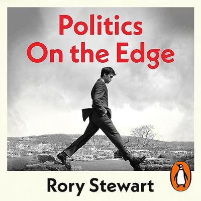 “Politics on the Edge” by Rory Stewart Podcast by Jonathan Perks